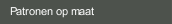 Patronen op maat